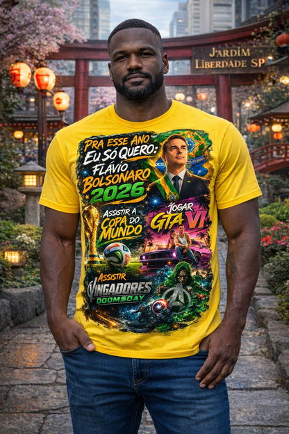 Camiseta Pra Esse Ano Eu Só Quero – Flávio Bolsonaro 2026 Copa do Mundo GTA VI e Vingadores Doomsday - Quality Unissex