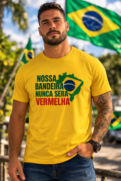 Camiseta - Nossa Bandeira Nunca será vermelha - Quality Unissex.