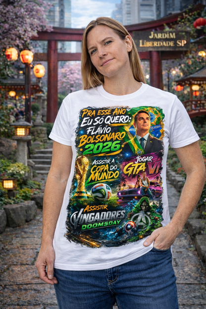 Camiseta Pra Esse Ano Eu Só Quero – Flávio Bolsonaro 2026 Copa do Mundo GTA VI e Vingadores Doomsday - Quality Unissex