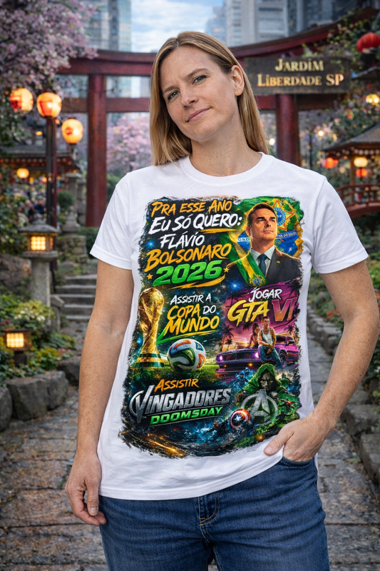 Camiseta Pra Esse Ano Eu Só Quero – Flávio Bolsonaro 2026 Copa do Mundo GTA VI e Vingadores Doomsday - Quality Unissex