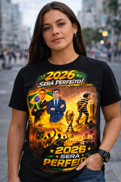 Camiseta 2026 Será Perfeito - Versão Homenagem Flávio Bolsonaro e Nikolas Ferreira + Copa do Mundo + GTA VI - Quality Unissex