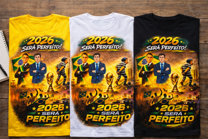 Camiseta 2026 Será Perfeito - Versão Homenagem Flávio Bolsonaro e Nikolas Ferreira + Copa do Mundo + GTA VI - Quality Unissex