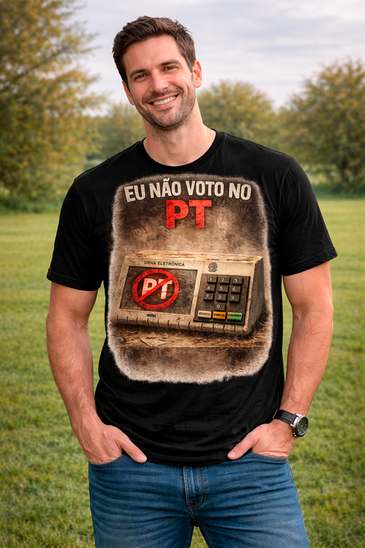 Camiseta Eu Não voto no PT - Quality Unissex