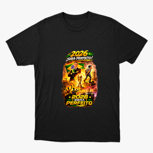 Camiseta 2026 Será Perfeito - Versão Homenagem Flávio Bolsonaro + Copa do Mundo + GTA VI - Quality Unissex